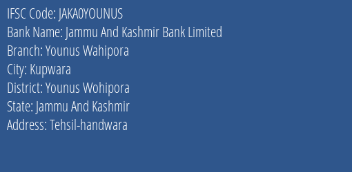 Jammu And Kashmir Bank Younus Wahipora Branch Younus Wohipora IFSC Code JAKA0YOUNUS
