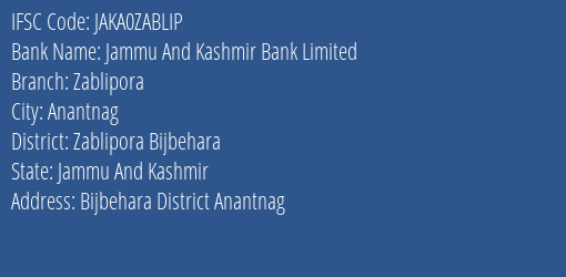 Jammu And Kashmir Bank Zablipora Branch Zablipora Bijbehara IFSC Code JAKA0ZABLIP