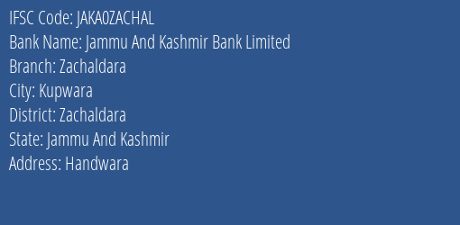 Jammu And Kashmir Bank Zachaldara Branch Zachaldara IFSC Code JAKA0ZACHAL