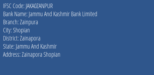 Jammu And Kashmir Bank Zainpura Branch Zainapora IFSC Code JAKA0ZANPUR