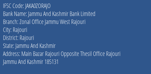 Jammu And Kashmir Bank Zonal Office Jammu West Rajouri Branch Rajouri IFSC Code JAKA0ZORAJO