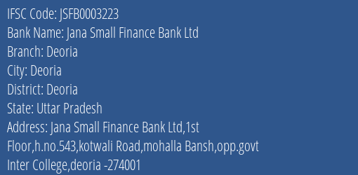 Jana Small Finance Bank Ltd Deoria Branch, Branch Code 003223 & IFSC Code JSFB0003223