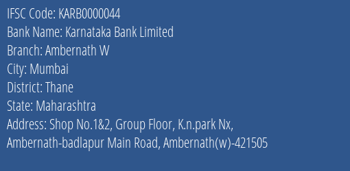 Karnataka Bank Ambernath W Branch Thane IFSC Code KARB0000044
