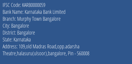 Karnataka Bank Murphy Town Bangalore Branch Bangalore IFSC Code KARB0000059