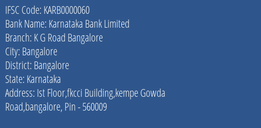 Karnataka Bank K G Road Bangalore Branch Bangalore IFSC Code KARB0000060