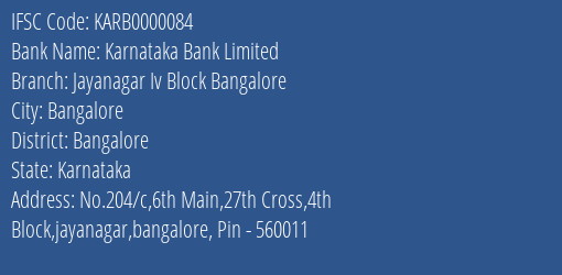 Karnataka Bank Jayanagar Iv Block Bangalore Branch Bangalore IFSC Code KARB0000084