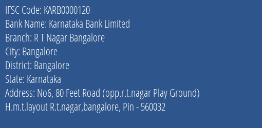 Karnataka Bank R T Nagar Bangalore Branch Bangalore IFSC Code KARB0000120