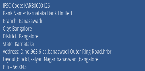 Karnataka Bank Banasawadi Branch Bangalore IFSC Code KARB0000126