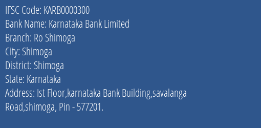 Karnataka Bank Ro Shimoga Branch Shimoga IFSC Code KARB0000300