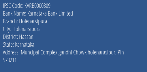 Karnataka Bank Holenarsipura Branch Hassan IFSC Code KARB0000309