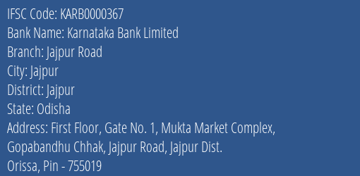 Karnataka Bank Jajpur Road Branch Jajpur IFSC Code KARB0000367