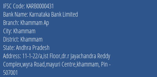 Karnataka Bank Khammam Ap Branch Khammam IFSC Code KARB0000431