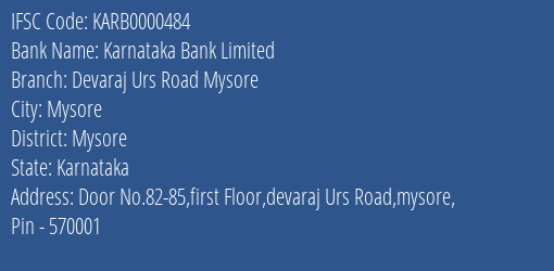 Karnataka Bank Devaraj Urs Road Mysore Branch Mysore IFSC Code KARB0000484