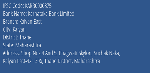 Karnataka Bank Kalyan East Branch Thane IFSC Code KARB0000875