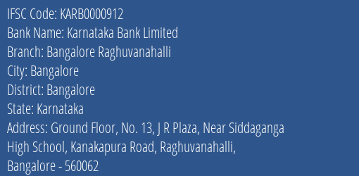 Karnataka Bank Bangalore Raghuvanahalli Branch Bangalore IFSC Code KARB0000912