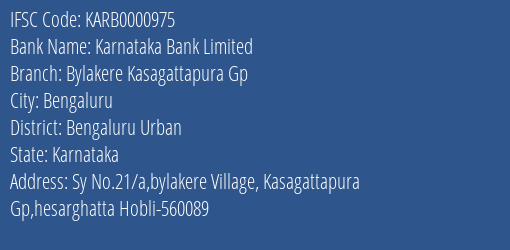Karnataka Bank Bylakere Kasagattapura Gp Branch Bengaluru Urban IFSC Code KARB0000975