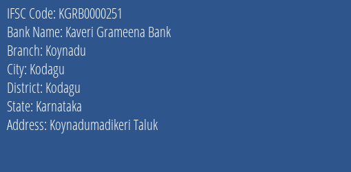 Kaveri Grameena Bank Koynadu Branch Kodagu IFSC Code KGRB0000251
