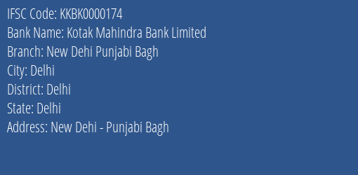 Kotak Mahindra Bank New Dehi Punjabi Bagh Branch Delhi IFSC Code KKBK0000174
