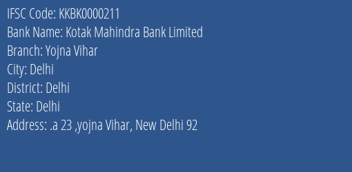 Kotak Mahindra Bank Yojna Vihar Branch Delhi IFSC Code KKBK0000211