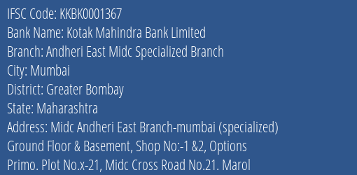 Kotak Mahindra Bank Andheri East Midc Specialized Branch Branch Greater Bombay IFSC Code KKBK0001367