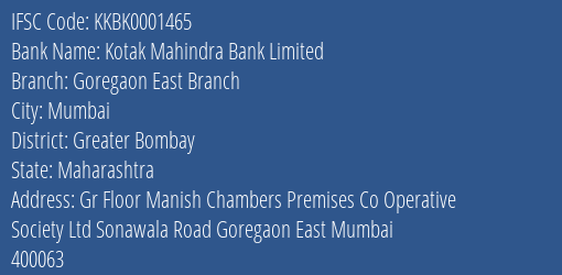 Kotak Mahindra Bank Goregaon East Branch Branch Greater Bombay IFSC Code KKBK0001465