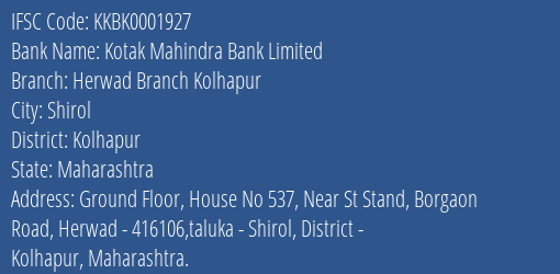 Kotak Mahindra Bank Herwad Branch Kolhapur Branch Kolhapur IFSC Code KKBK0001927