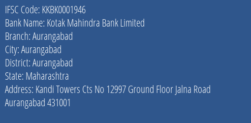 Kotak Mahindra Bank Aurangabad Branch Aurangabad IFSC Code KKBK0001946