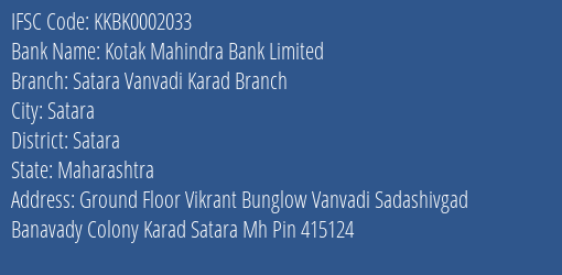 Kotak Mahindra Bank Limited Satara Vanvadi Karad Branch Branch, Branch Code 002033 & IFSC Code Kkbk0002033
