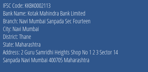 Kotak Mahindra Bank Navi Mumbai Sanpada Sec Fourteen Branch Thane IFSC Code KKBK0002113