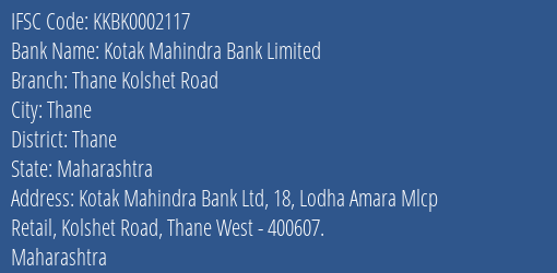 Kotak Mahindra Bank Thane Kolshet Road Branch Thane IFSC Code KKBK0002117