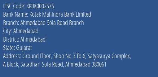 Kotak Mahindra Bank Ahmedabad Sola Road Branch Branch Ahmadabad IFSC Code KKBK0002576