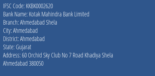 Kotak Mahindra Bank Ahmedabad Shela Branch Ahmedabad IFSC Code KKBK0002620