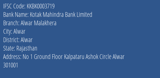 Kotak Mahindra Bank Alwar Malakhera Branch Alwar IFSC Code KKBK0003719