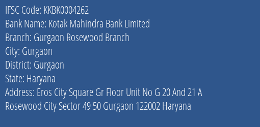 Kotak Mahindra Bank Gurgaon Rosewood Branch Branch Gurgaon IFSC Code KKBK0004262