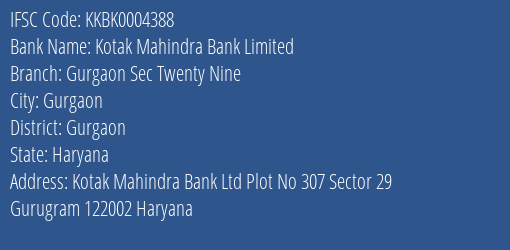 Kotak Mahindra Bank Gurgaon Sec Twenty Nine Branch Gurgaon IFSC Code KKBK0004388
