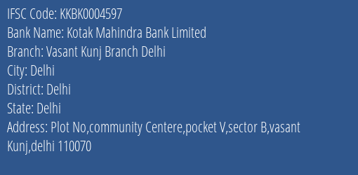 Kotak Mahindra Bank Vasant Kunj Branch Delhi Branch Delhi IFSC Code KKBK0004597