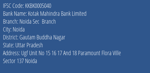Kotak Mahindra Bank Noida Sec Branch Branch Gautam Buddha Nagar IFSC Code KKBK0005040