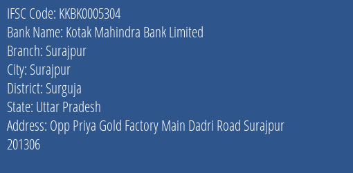 Kotak Mahindra Bank Surajpur Branch Surguja IFSC Code KKBK0005304