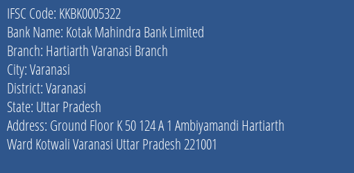 Kotak Mahindra Bank Hartiarth Varanasi Branch Branch Varanasi IFSC Code KKBK0005322