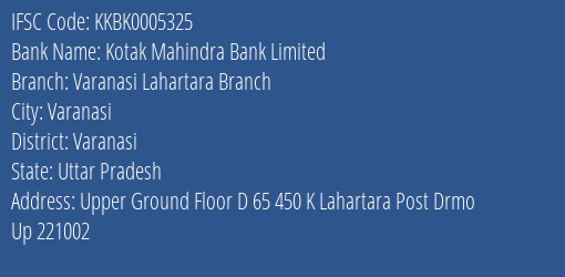 Kotak Mahindra Bank Varanasi Lahartara Branch Branch Varanasi IFSC Code KKBK0005325