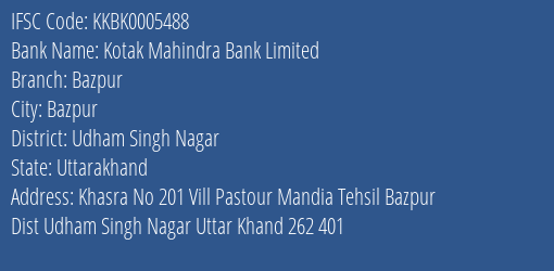 Kotak Mahindra Bank Bazpur Branch Udham Singh Nagar IFSC Code KKBK0005488