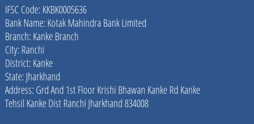 Kotak Mahindra Bank Kanke Branch Branch Kanke IFSC Code KKBK0005636