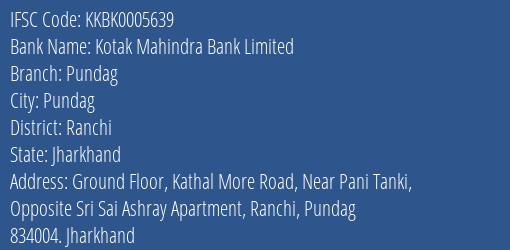 Kotak Mahindra Bank Pundag Branch Ranchi IFSC Code KKBK0005639