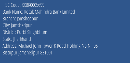 Kotak Mahindra Bank Limited Jamshedpur Branch, Branch Code 005699 & IFSC Code KKBK0005699