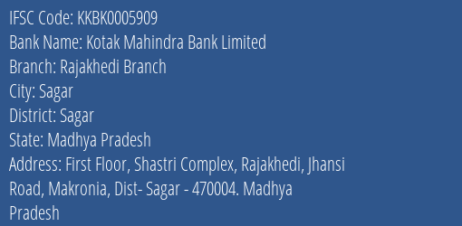 Kotak Mahindra Bank Rajakhedi Branch Branch Sagar IFSC Code KKBK0005909
