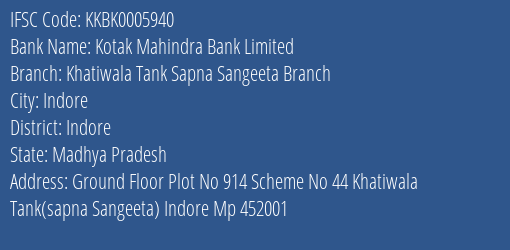 Kotak Mahindra Bank Khatiwala Tank Sapna Sangeeta Branch Branch Indore IFSC Code KKBK0005940