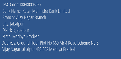 Kotak Mahindra Bank Vijay Nagar Branch Branch Jabalpur IFSC Code KKBK0005957