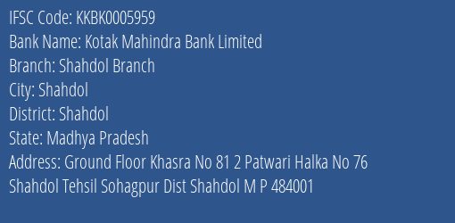 Kotak Mahindra Bank Shahdol Branch Branch Shahdol IFSC Code KKBK0005959