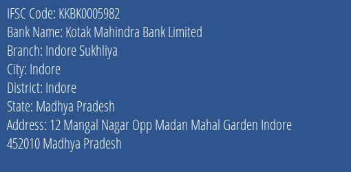 Kotak Mahindra Bank Indore Sukhliya Branch Indore IFSC Code KKBK0005982