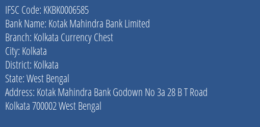 Kotak Mahindra Bank Kolkata Currency Chest Branch Kolkata IFSC Code KKBK0006585